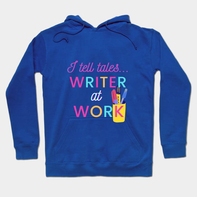 I Tell Tales - Writer at Work Hoodie by PetraKDesigns